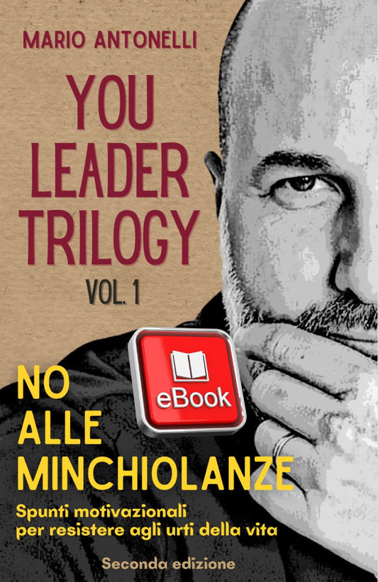 Ebook - You Leader Trilogy - Vol. 1 - "No alle minchiolanze": spunti motivazionali per resistere agli urti della vita