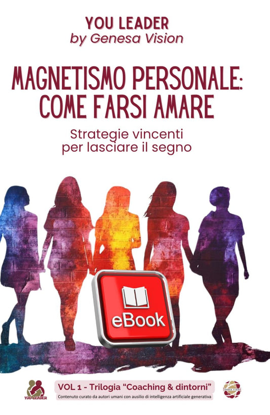 Ebook - Magnetismo personale (Vol. 1 della Trilogia "Coaching & dintorni)
